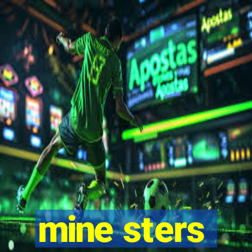 mine sters